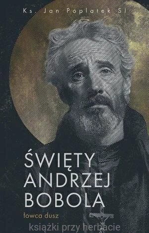 Święty Andrzej Bobola - Łowca dusz_poplatek_ksiegarniaksiazkiprzyherbacie.jpg