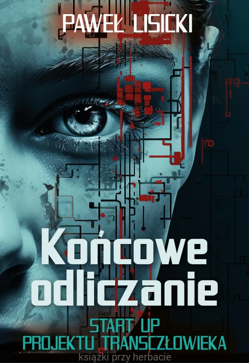 Końcowe odliczanie. Start up projektu transczłowieka_paweł lisicki_ksiegarniaksiazkiprzyherbacie.jpg