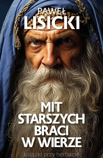 Mit starszych braci w wierze_paweł lisicki_ksiegarniaksiazkiprzyherbacie.jpg