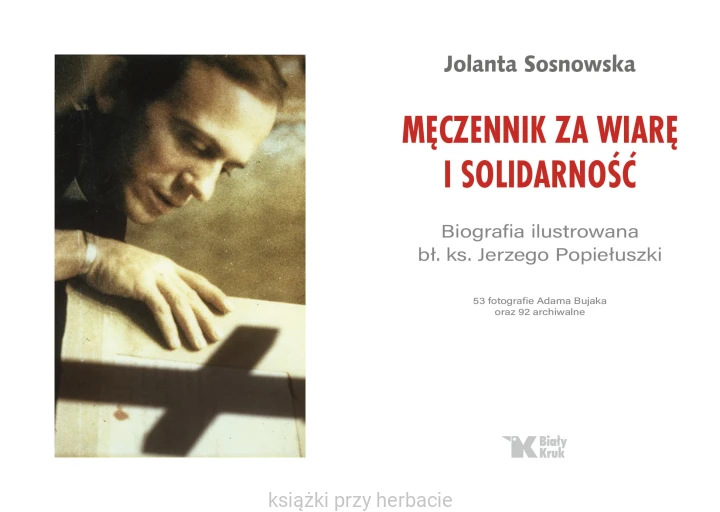 Męczennik za wiarę i Solidarność. Biografia ilustrowana bł. Ks. Jerzego Popiełuszki 2_ksiegarniaksiazkiprzyherbacie.jpg