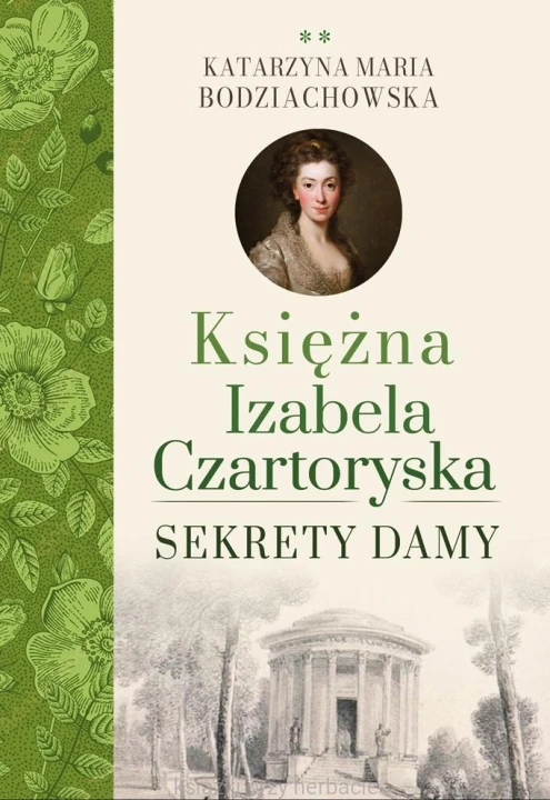Księżna Izabela Czartoryska. Sekrety damy_bodziachowska_ksiegarniaksiazkiprzyherbacie.jpg