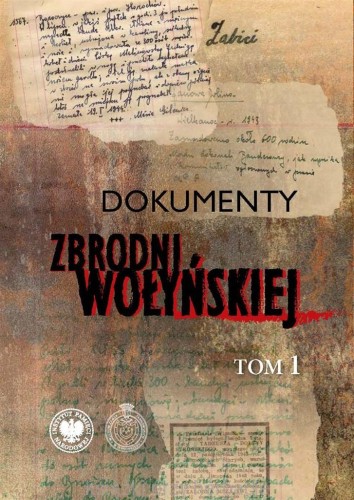 Dokumenty zbrodni wołyńskiej Tom 1_ksiegarniaksiazkiprzyherbacie.jpg