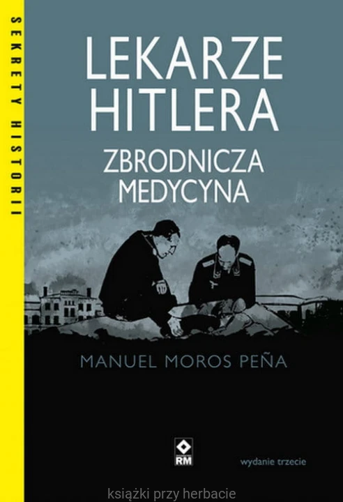 Lekarze Hitlera Zbrodnicza medycyna_ksiegarniaksiazkiprzyherbacie.jpg