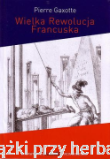 Wielka rewolucja francuska - Gaxotte Pierre