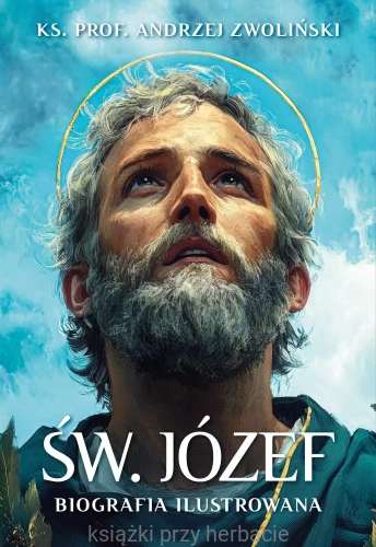 Św. Józef. Biografia ilustrowana_andrzej zwoliński_ksiegarniaksiazkiprzyherbacie.jpg
