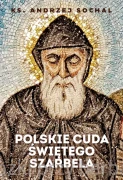 Polskie cuda Szarbela - ks.  Andrzej Sochal