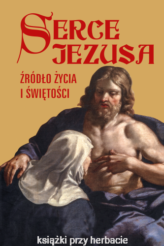 Serce Jezusa, źródło życia i świętości_ksiegarniaksiazkiprzyherbacie.jpg