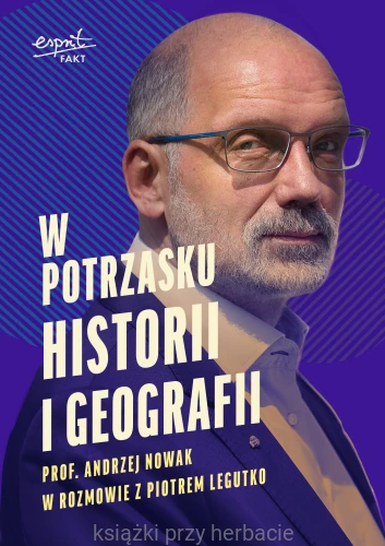 W potrzasku historii i geografii_andrzej nowak_ryszard legutko_ksiegrniaksiazkiprzyherbacie.jpg