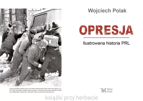 Opresja. Ilustrowana historia PRL 2_wojciech polak_ksiegarniaksiazkiprzyherbacie.jpg