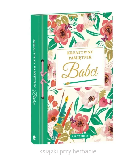 Kreatywny pamiętnik Babci 2_ksiazkiprzyherbacie.jpg