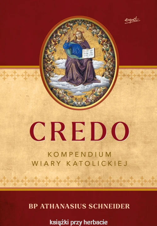 Credo. Kompendium wiary katolickiej_athanasius shneider_ksiegarniaksiazkiprzyherbacie.jpg
