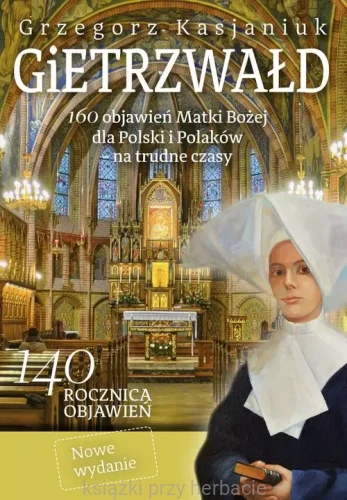 Gietrzwałd 160 objawień Matki Bożej dla Polski i Polaków na trudne czasy_ksiegarniaksiazkiprzyherbacie.jpg