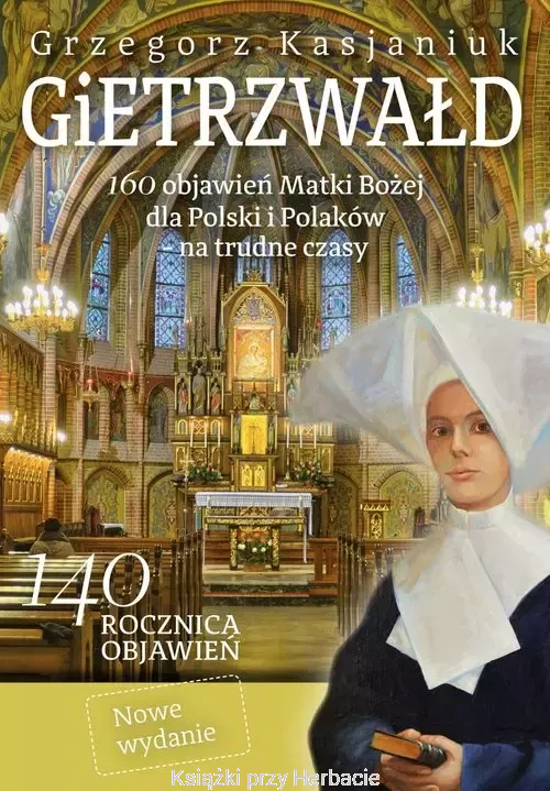 Gietrzwałd 160 objawień Matki Bożej dla Polski i Polaków na trudne czasy_ksiegarniaksiazkiprzyherbacie.jpg