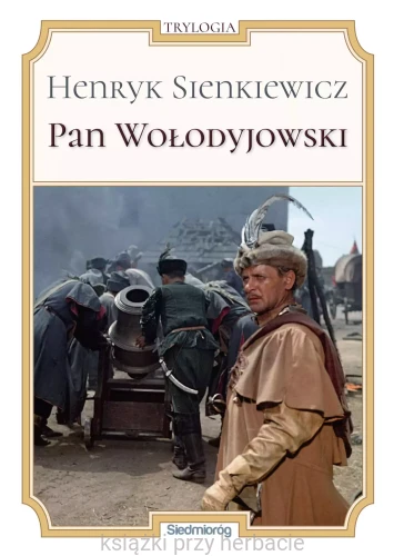 Pan Wołodyjowski_henryk sienkiewicz_ksiegarniaksiazkiprzyherbacie.jpg