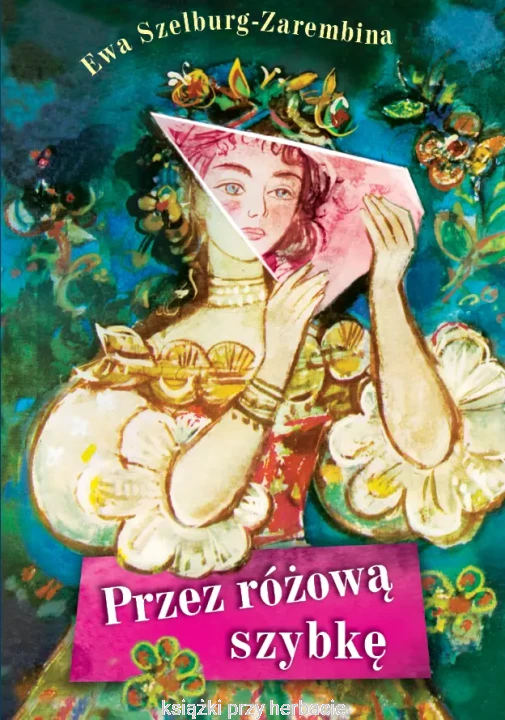 Książka Przez różową szybkę Ewa Szelburg-Zarembina okładka