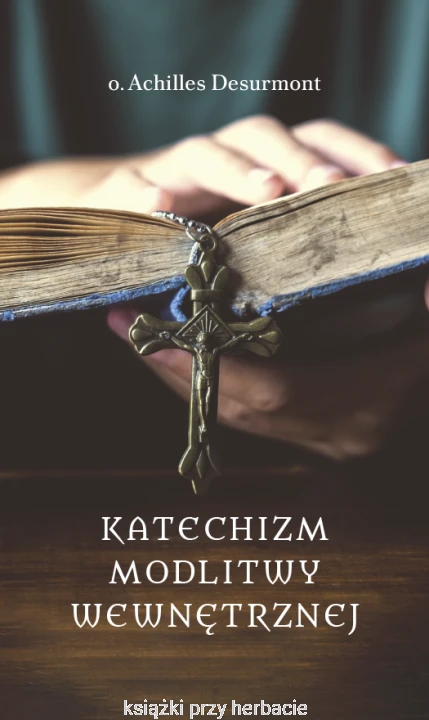 Katechizm modlitwy wewnętrznej_ksiegarniaksiazkiprzyherbacie.jpg