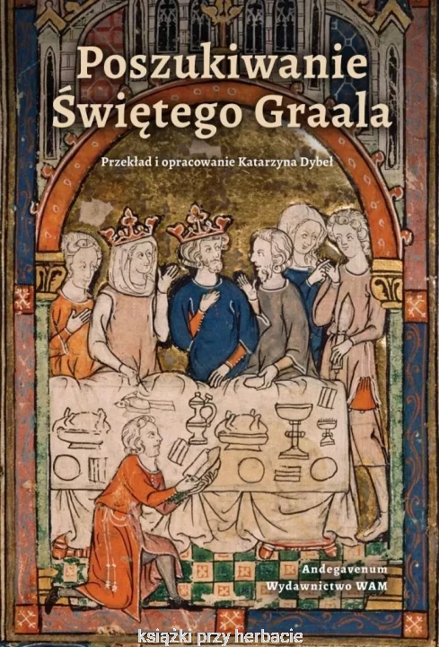 Poszukiwanie Świętego Graala_dybel_ksiegarniaksiazkiprzyherbacie.jpg