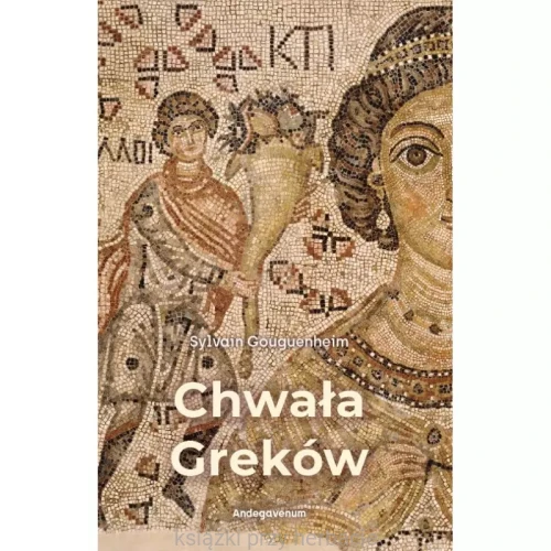 chwała greków_Gouguenheim Sylvain_ksiegarniaksiazkiprzyherbacie.jpg
