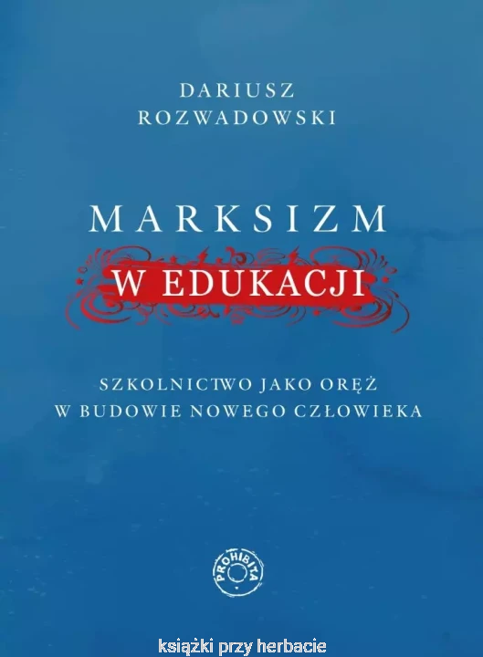 Marksizm w edukacji_dariusz rozwadowski_ksiegarniaksiazkiprzyherbacie.jpg