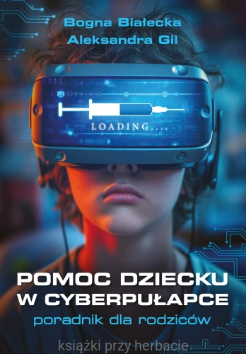 Pomoc dziecku w cyberpułapce_białecka_gil_ksiegarniaksiazkiprzyherbacie.jpg