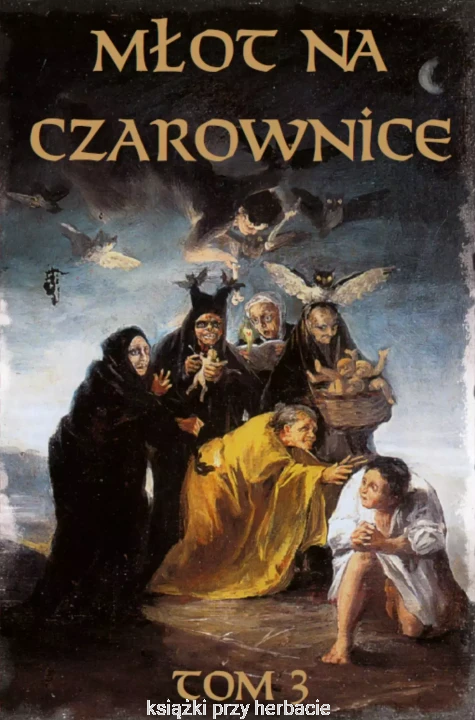 Młot na czarownice. TOM III- język współczesny_grafika_ksiegarniaksiazkiprzyherbacie.jpg