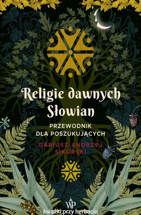 Religie dawnych Słowian. Przewodnik dla poszukujących_ksiazkiprzyherbacie.jpg