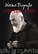 Wielkie Biografie. Ojciec Pio - Agnieszka Banach
