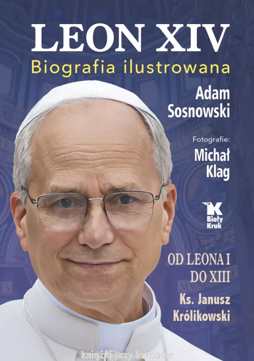 Leon XIV. Biografia ilustrowanaSosnowski_ksiegarniaksiazkiprzyherbacie.jpg