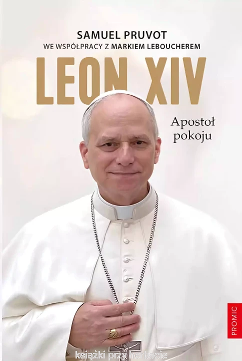 Leon XIV. Apostoł pokoju_ksiegarniaksiazkiprzyherbacie.jpg