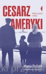 Cesarz Ameryki. Wielka ucieczka z Galicji - Martin Pollack