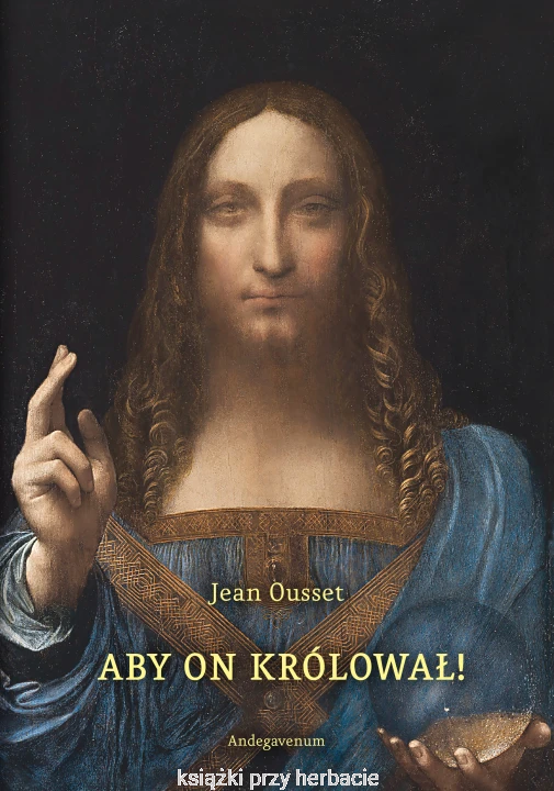 Aby On Królował. O społecznym panowaniu Chrystusa Króla_ksiegarniaksiazkiprzyherbacie.jpg