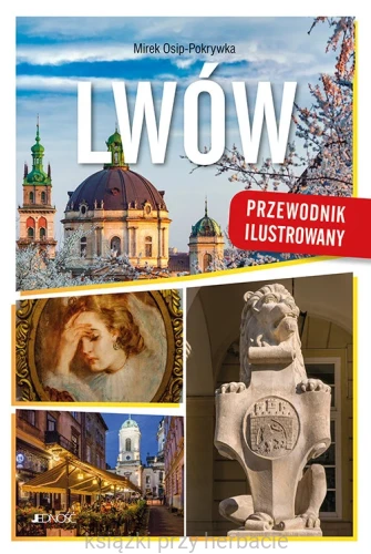 Lwów. Przewodnik ilustrowany_osip-pokrywka_ksiegarniaksiazkiprzyherbacie.jpg