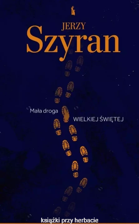 Mała droga wielkiej świętej_szyran_ksiegarniaksiazkiprzyherbacie.jpg
