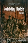 Ludobójcy i ludzie. Sąsiedzi. Wołyń 1943 - Leon Karłowicz