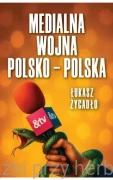Medialna wojna polsko-polska - Łukasz Żygadło