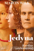 Jedyna. Biografia Karoliny Lanckorońskiej - Marcin Wilk