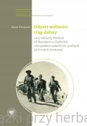 Odysei wolności ciąg dalszy. Losy żołnierzy Polskich Sił Zbrojnych na Zachodzie oraz cywilnych uchodźców - obywateli polskich - Marek Wierzbicki