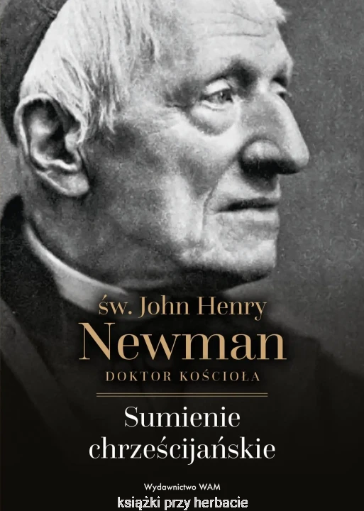 sumienie chrześcijańskie_john henry nwman_ksiegarniaksiazkiprzyherbacie.jpg