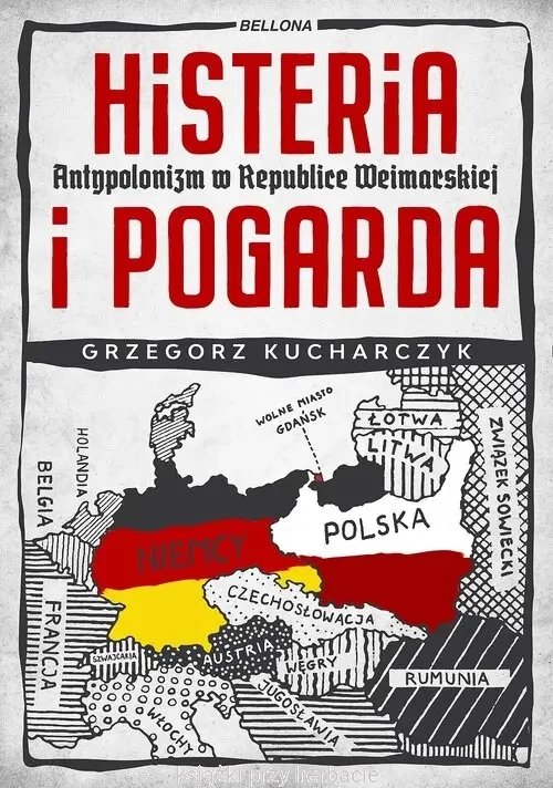 Histeria i pogarda. Antypolonizm w Republice Weimarskiej_grzegorz kucharczyk_ksiegarniaksiazkiprzyherbacie.jpg