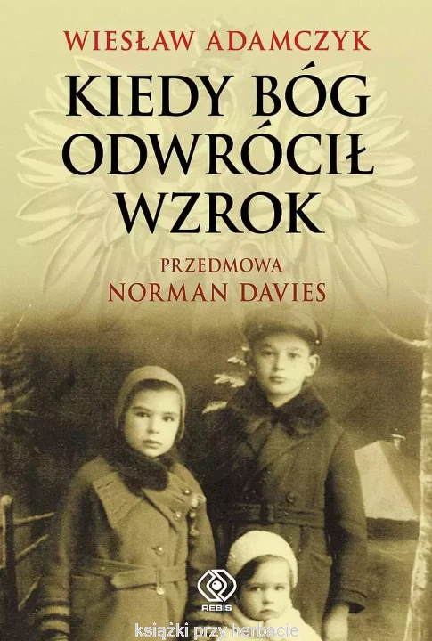 Kiedy Bóg odwrócił wzrok_adamczyk_ksiegarniaksiazkiprzyherbacie.jpg