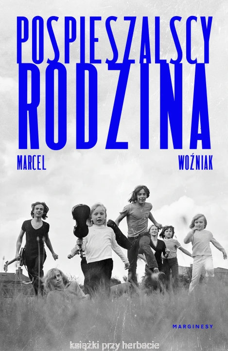 Pospieszalscy. Rodzina_marcel woźniak_ksiegarniaksiazkiprzyherbacie.jpg