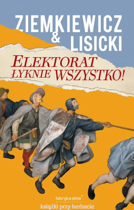 Elektorat łyknie wszystko_ziemkiewicz_lisicki_ksiegarniaksiazkiprzyherbacie.jpg