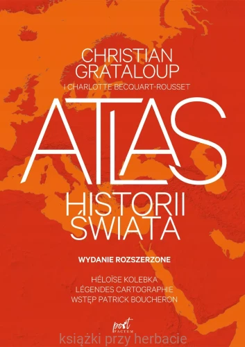Atlas historii świata, wydanie rozszerzone_ksiegarniaksiazkiprzyherbacie.jpg