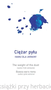 Ciężar pyłu – HAIKU DLA UKRAINY_ksiegarniaksiazkiprzyherbacie.jpg