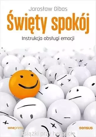 Święty spokój. Instrukcja obsługi emocji_gibas_ksiegarniaksiazkiprzyherbacie.jpg