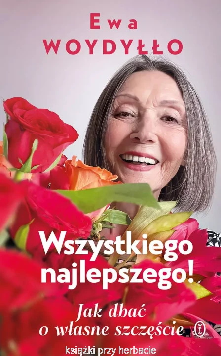 Wszystkiego najlepszego! Jak dbać o własne szczęście_woydyłło_ksiegarniaksiazkiprzyherbacie.jpg