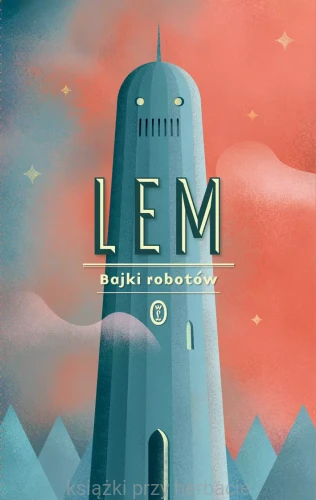 Bajki robotów_lem_ksiegarniaksiazkiprzyherbacie.jpg