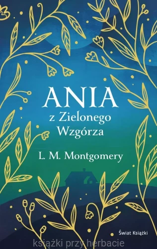 Ania z Zielonego Wzgórza ekskluzywna edycja_ksiegarniaksiazkiprzyherbacie.jpg