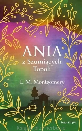 Ania z Szumiących Topoli ekskluzywne_ksiegarniaksiazkiprzyherbacie.jpg