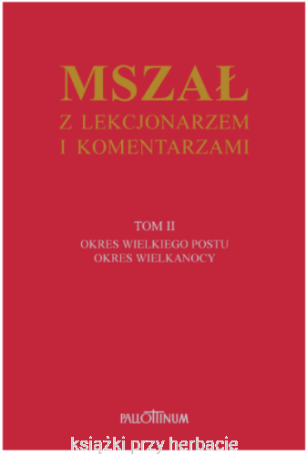 Mszał z Lekcjonarzem ikomentarzami. Tom 2_Pallottinum_ksiegarniaksiazkiprzyherbacie.jpg.png